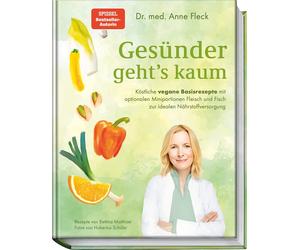 Gesunder geht's kaum: Kostliche vegane Basisrez, Fleck, Matthaei, Schuler.