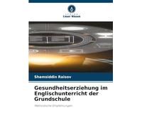 Gesundheitserziehung im Englischunterricht der Grundschule: Methodische Empfehlungen