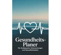 Gesundheitsplaner für mehr Überblick bei Arztterminen, Untersuchungen und Gesundheitsdaten: Behalte alles im Blick mit dem Gesundheitsbuch für Vorsorgeuntersuchungen, Impfungen und Medikamente