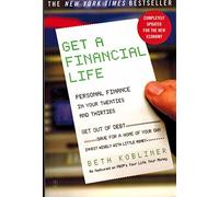 Get a Financial Life: Personal Finance in Your Twenties and Thirties