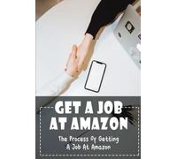 Get A Job At Amazon: The Process Of Getting A Job At Amazon