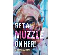 Get A Muzzle On Her!