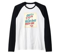 Get a Taste of your own Medicine Statement for Idiom Lovers Raglan Baseball Tee