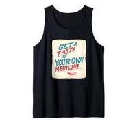 Get a Taste of your own Medicine Statement for Idiom Lovers Tank Top