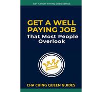 Get a Well-Paying Job Most People Overlook: 14 Real Careers People Skip That Still Offer Pay, Stability, and Benefits (Get a High-Paying Job Series)