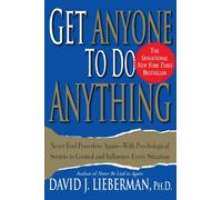 Get Anyone to Do Anything by Lieberman, David J. Published by St Martin's Press (2001)
