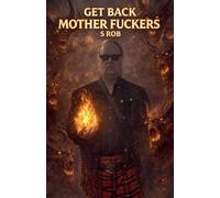 Get Back Mother Fuckers