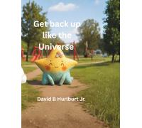 Get Back Up Like The Universe: A Watercolor Story About Resilience, Healing, and Shining After You Fall