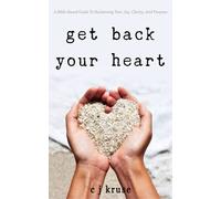GET BACK YOUR HEART: A Bible-based Guide To Reclaiming Your Joy, Clarity, And Purpose.: 2 (TO BLAME A SUNSET - CHRISTIAN GROWTH & INSPIRATION)