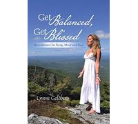 Get Balanced, Get Blissed: Nourishment for Body, Mind, and Soul