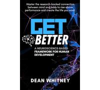 Get Better: A Neuroscience-Based Framework for Human Development