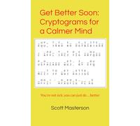 Get Better Soon: Cryptograms for a Calmer Mind: You're not sick, you can just do ... better ( 5x8)