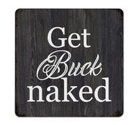 Get Buck Naked Decorative Metal Sign Vintage Outside Wall Art Plaques Man Cave Decor Metal Plaque for Lounge Cabin Fence 12x12 Inch