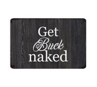 Get Buck Naked Retro Metal Signs Outdoor Vintage Dorm Wall Art Plaques Wall Decor Garage Signs for Home Outside Backyard 12x18 Inch