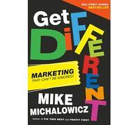 Get Different: Marketing That Gets Noticed and Gets Results (Entrepreneurship Simplified)