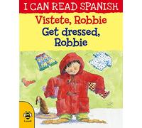 Get Dressed, Robbie/Vístete, Robbie (I Can Read Spanish)
