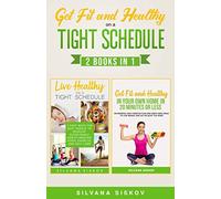 Get Fit and Healthy on a Tight Schedule 2 Books in 1