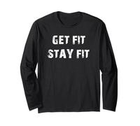 Get Fit Stay Fit Long Sleeve T-Shirt