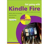 Get Going with Kindle Fire in easy steps: Covers the Standard and HD Models