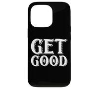 Get Good PC or Console Gamer Trash Talk Meme Quote For Gamer Case for iPhone 13 Pro