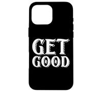 Get Good PC or Console Gamer Trash Talk Meme Quote For Gamer Case for iPhone 16 Pro Max