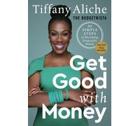 Get Good with Money Ten Simple Steps to Becoming Financially Whole