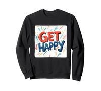 Get Happy Speech for a Fun and Uplifting Look Sweatshirt
