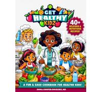Get Healthy Kidz Recipes: A Fun and Easy Cookbook for Healthy Kids