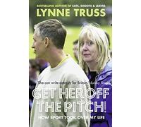 Get Her Off the Pitch!: How Sport Took Over My Life