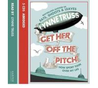 [(Get Her Off the Pitch!: How Sport Took Over My Life )] [Author: Lynne Truss] [Oct-2009]