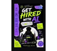 Get Hired with AI: The Indian Student's Playbook to Learn AI Fast, Build a Standout Portfolio, and Land the Job