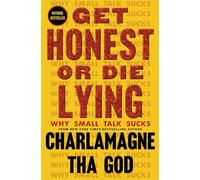 Get Honest or Die Lying : Why Small Talk Sucks