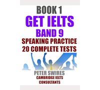 GET IELTS BAND 9 - Speaking Practice: Ten complete IELTS speaking practice tests (Peter's IELTS 7+ System)