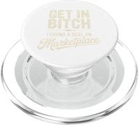Get in Bitch I Found A Deal On Marketplace Shirt Retro Funny PopSockets PopGrip for MagSafe