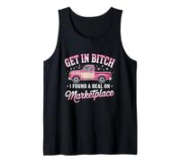 Get in Bitch I Found A Deal On Marketplace Shirt Retro Funny Tank Top