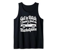 Get in Bitch I Found A Deal On Marketplace Shirt Retro Funny Tank Top