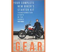 Get In Gear : Your Complete New Biker's Starter Kit.: For Women who Ride Motorbikes, Transformation Starts in the Saddle.