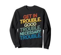 Get in Good Necessary Trouble Vintage For Social Justice Sweatshirt