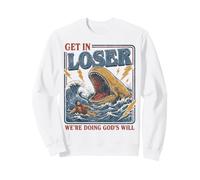 Get In Loser Doing God's Will Junah Whale Funny Christian Sweatshirt