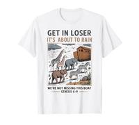 Get in Loser Its About to Rain Genesis Six Nine T-Shirt