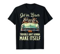 Get in Loser Trouble Ain't Gonna Make Itself Funny Saying Value Graphic T-Shirt
