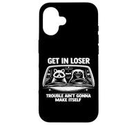 Get in loser trouble ain't gonna make itself raccoon Case for iPhone 16