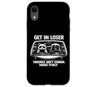 Get in loser trouble ain't gonna make itself raccoon Case for iPhone XR