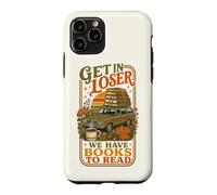 Get In Loser We Have Books To Read Bookworm Librarian Case for iPhone 11 Pro