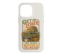 Get In Loser We Have Books To Read Bookworm Librarian Case for iPhone 14 Pro Max