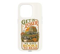 Get In Loser We Have Books To Read Bookworm Librarian Case for iPhone 15 Pro