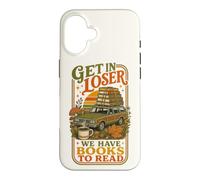 Get In Loser We Have Books To Read Bookworm Librarian Case for iPhone 16