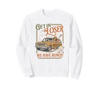 Get In Loser We Have Bunco 1970s Aesthetic Babe Queen Sweatshirt