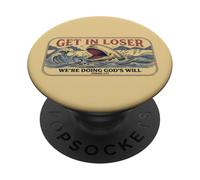 Get In Loser We’re Doing God’s Will Jonah 1:17 PopSockets Adhesive PopGrip