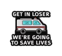 Get In Loser We’re Going To Save Lives Ambulance Enamel Lapel Pin - Funny Paramedic EMT Quote Hard Enamel Brooch Badge for Jackets, Backpacks, Hats and Lanyards - 2.4cm x 2.7cm